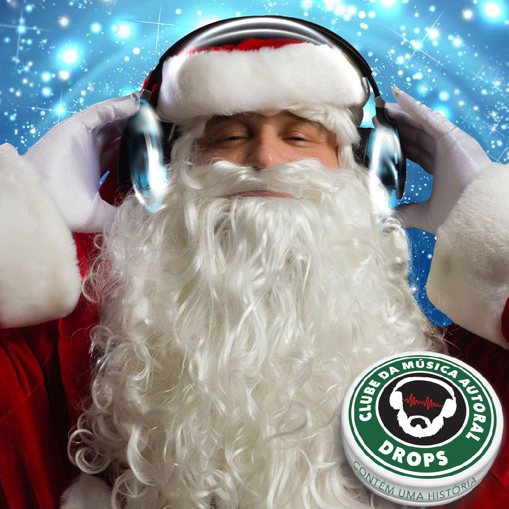 Drops 48 – Então é Natal! – CLUBE DA MÚSICA AUTORAL Drops 48 – Então é Natal! – CLUBE DA MÚSICA AUTORAL
